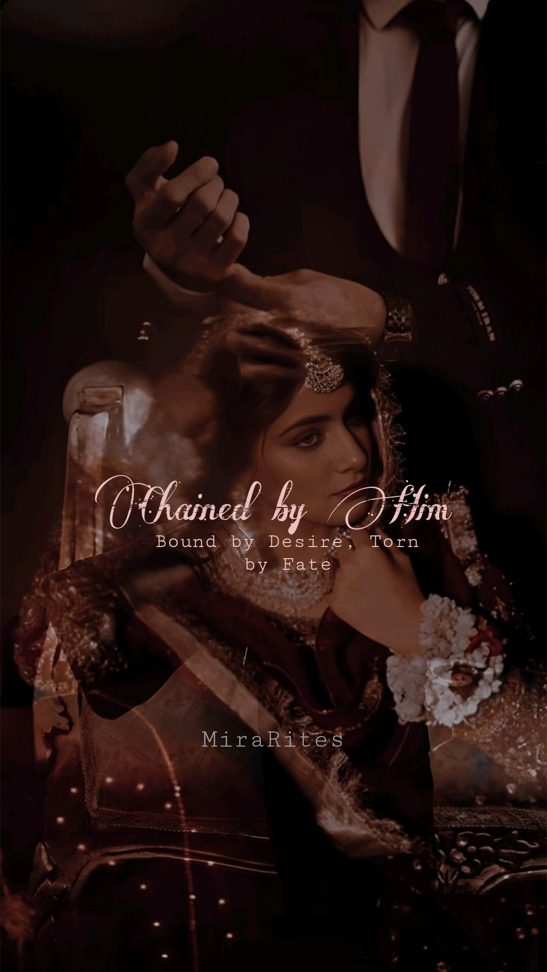 Chained by Him - Bound by Desire, Torn by Fate