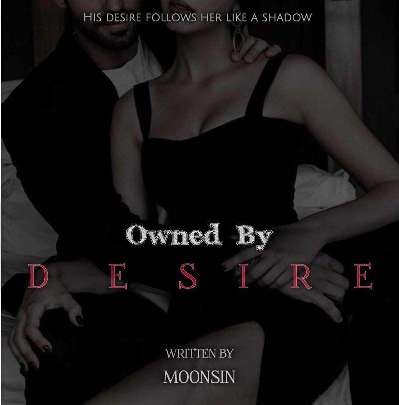 Owned By Desire (completed)