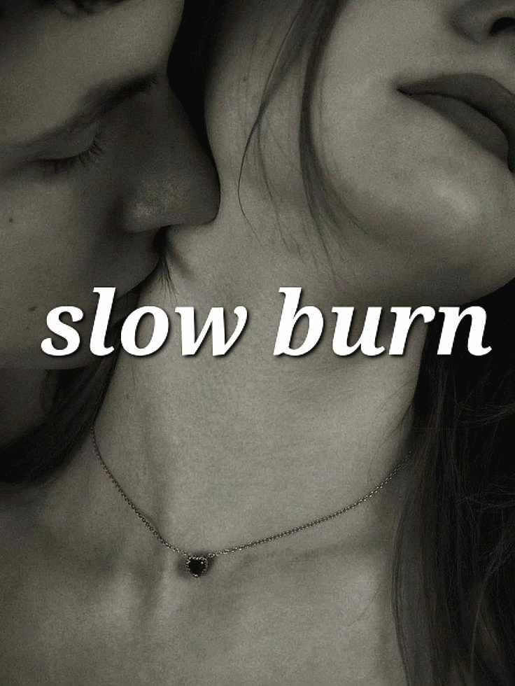 Slow burn 🔥 21+