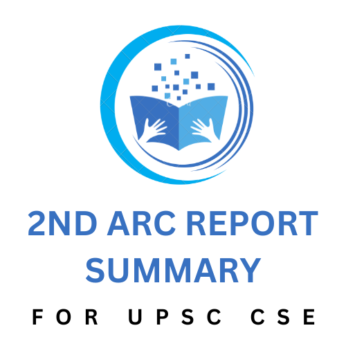 2nd ARC Report Comprehensive Summaries for UPSC CSE