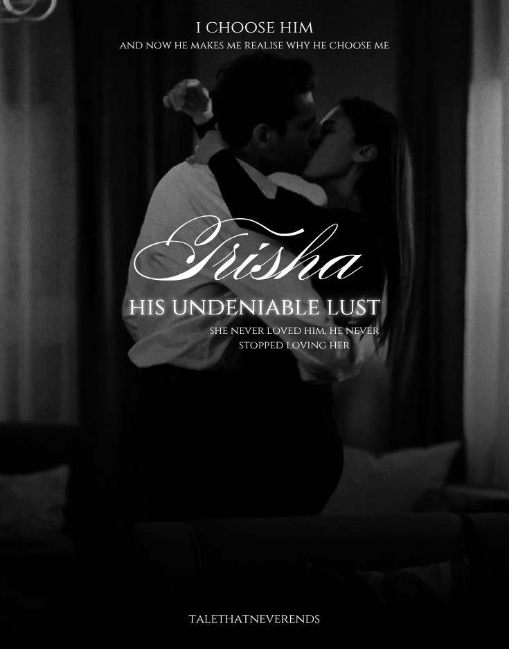 Trisha: his undeniable lust| 18+