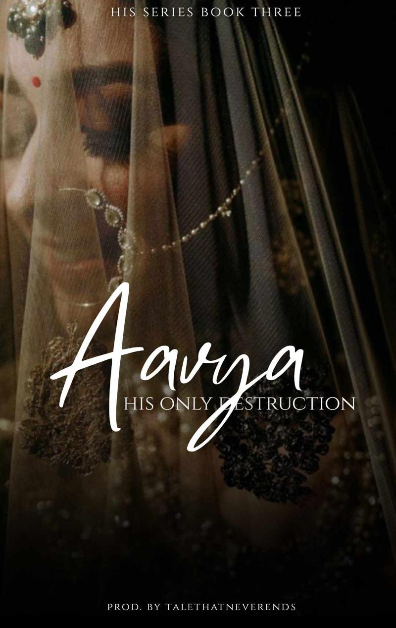 Aavya: his only destruction