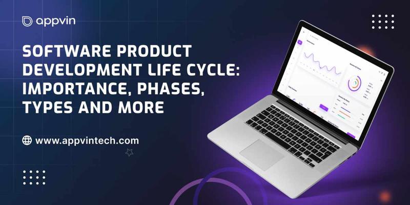 Software Product Development Life Cycle: Importance, Phases, Types, and More