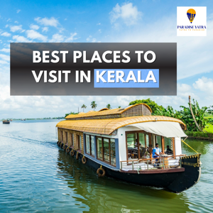 Best Places to Visit in Kerala