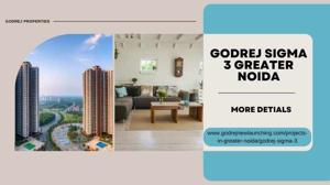 Godrej Sigma 3 Greater Noida | Best Apartments for Upscale Livin