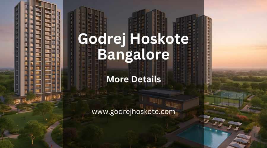 Godrej Hoskote Bangalore | Buy Your Perfect Residential Choice