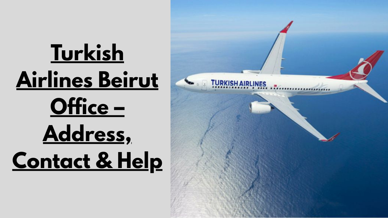 Turkish Airlines Beirut Office – Address, Contact & Help
