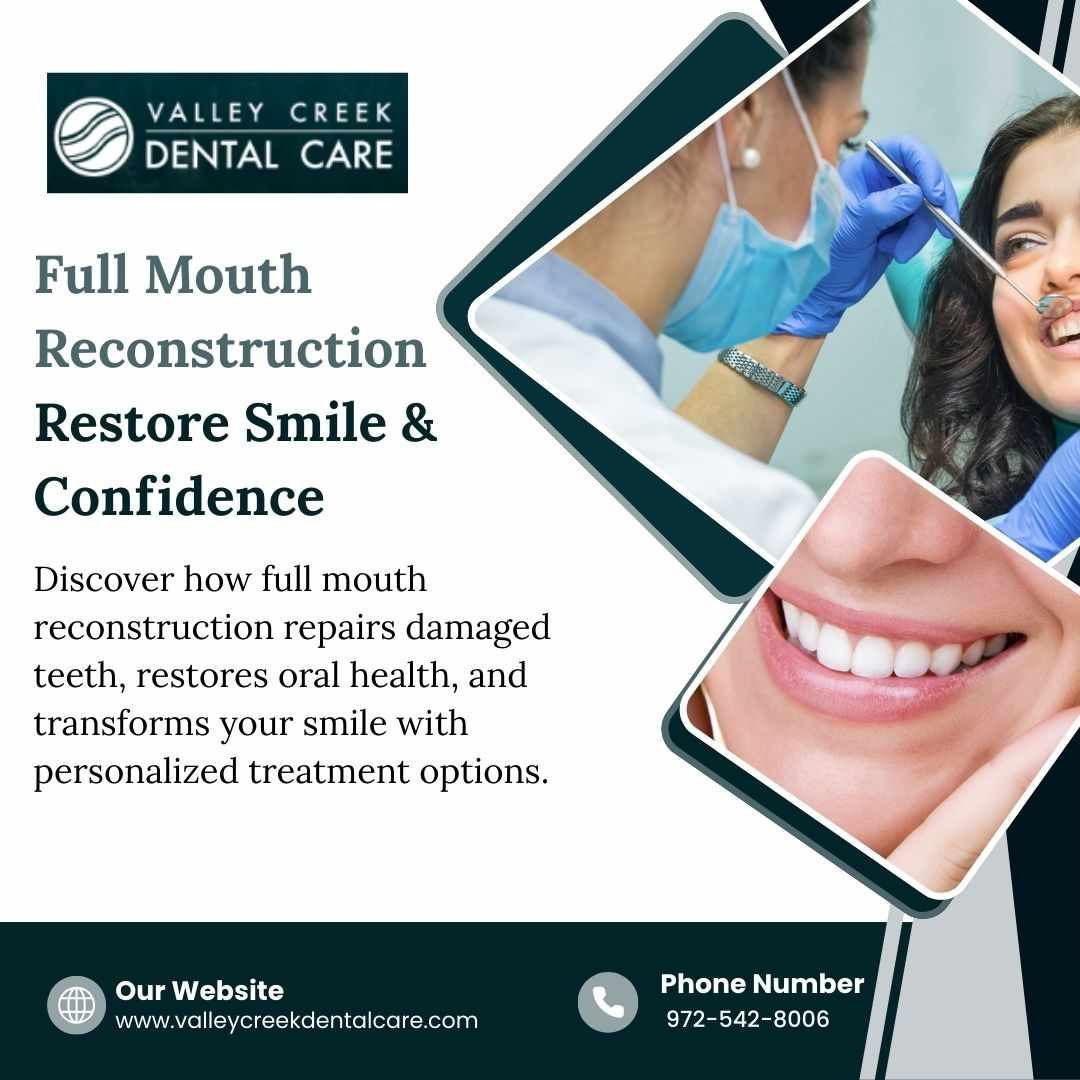 Full Mouth Reconstruction: Restore Your Smile & Oral Health