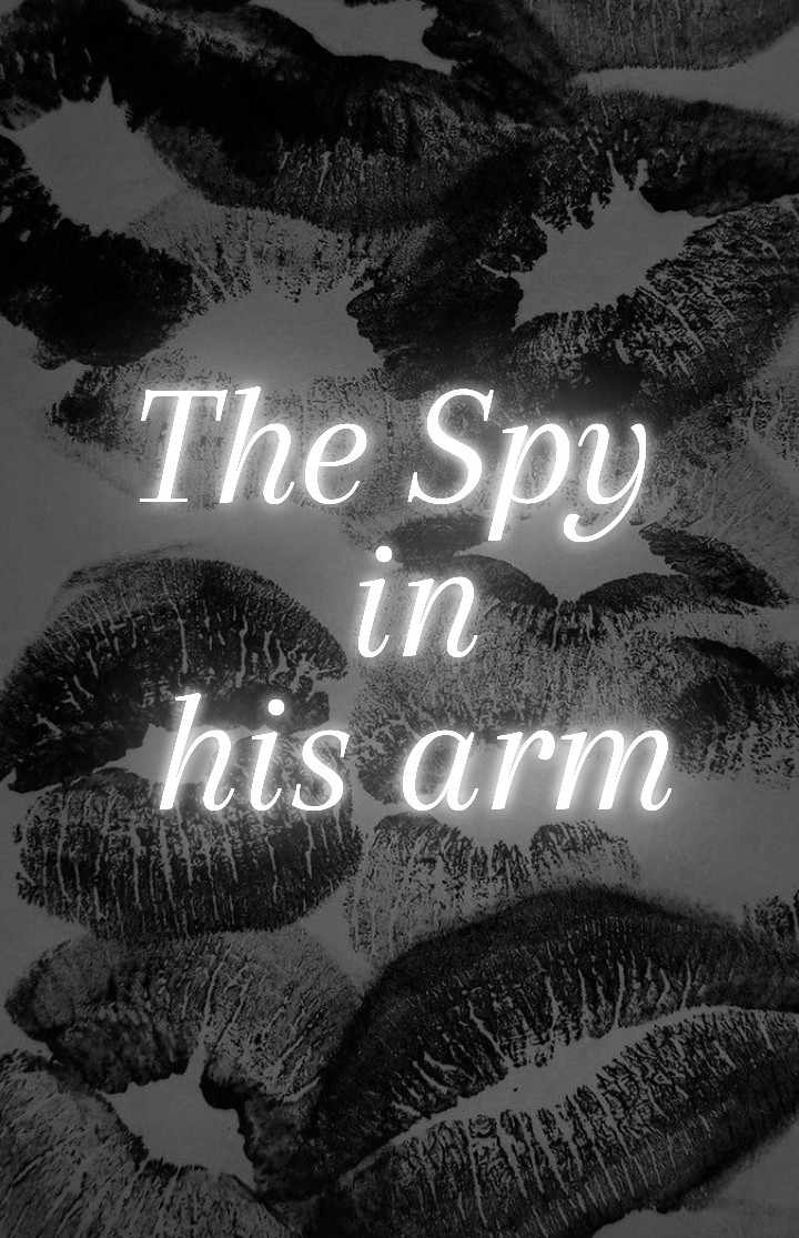 The Spy in his arm