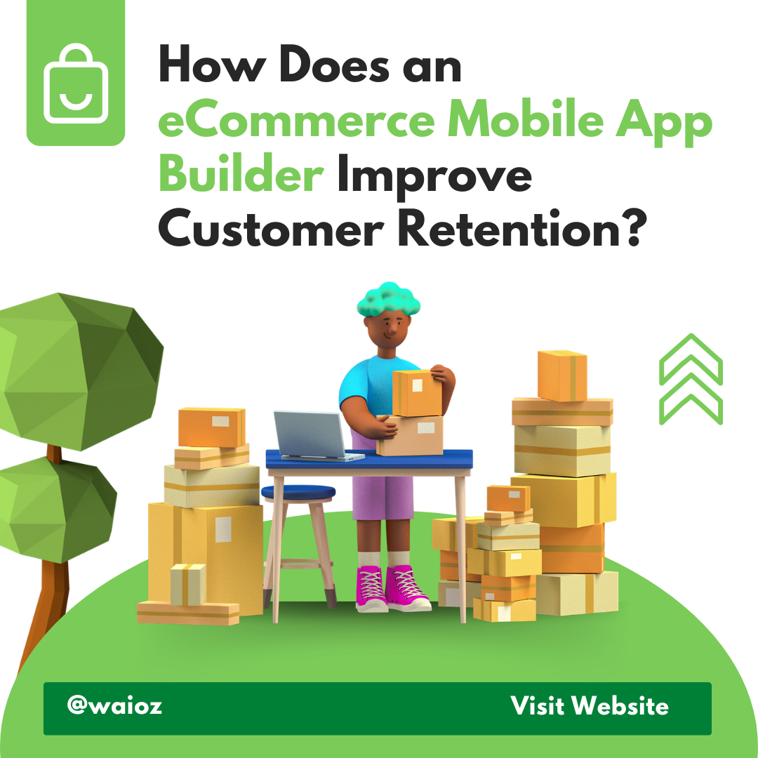 How Does an eCommerce Mobile App Builder Improve Customer Retention?