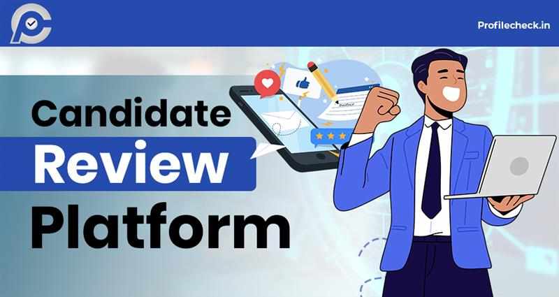 Candidate Review Platform- Profile Check