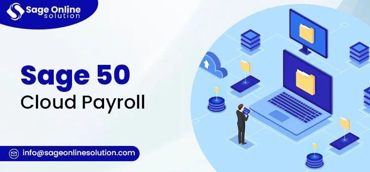 Sage 50 Cloud Payroll Download Guide for Fast, Secure Payroll