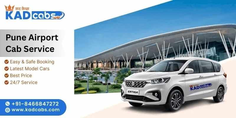 Pune Airport Cab Service: Best Options for Solo, Family & Corporate Travelers @KadCabs