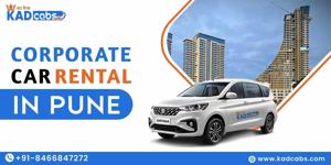 Top Benefits of Hiring Corporate Car Rental in Pune for Business Travel @KadCabs