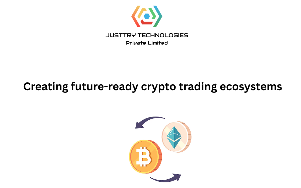 Creating future-ready crypto trading ecosystems