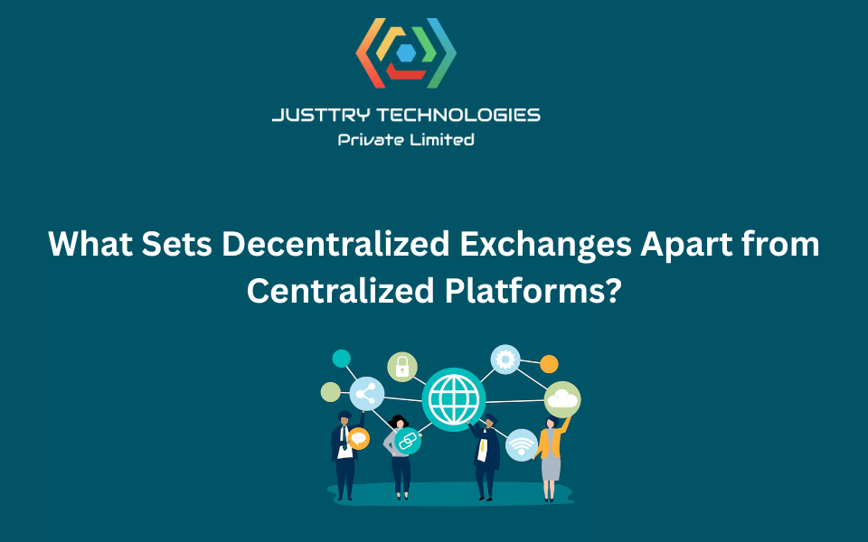 What Sets Decentralized Exchanges Apart from Centralized Platforms?