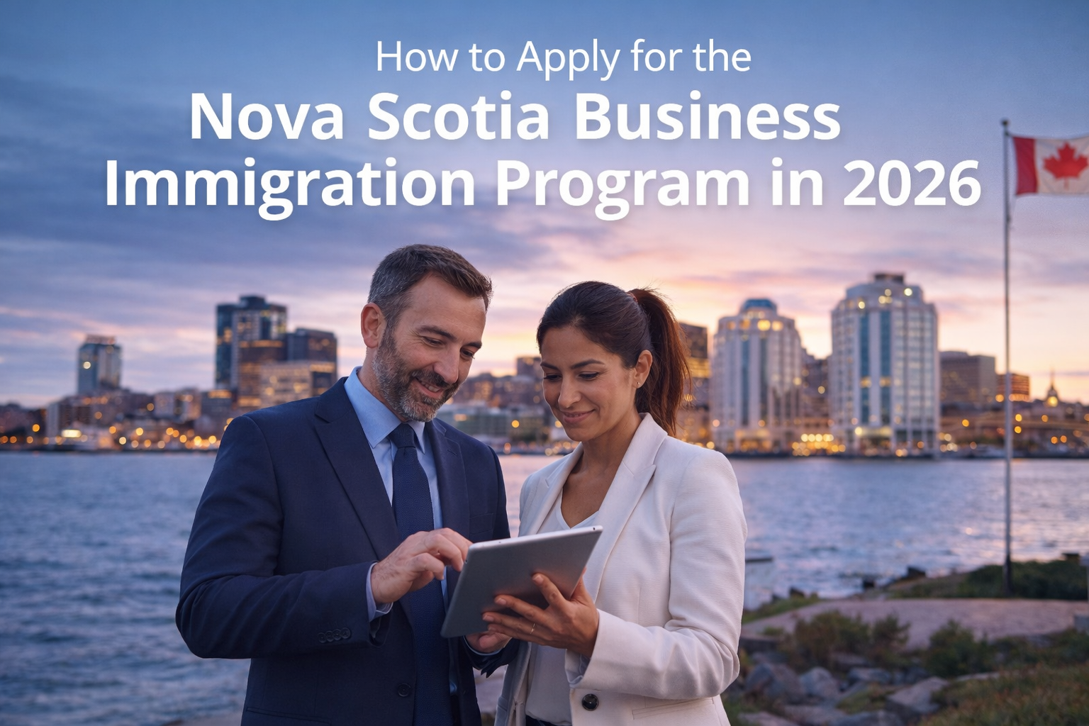 How to Apply for the Nova Scotia Business Immigration Program in 2026