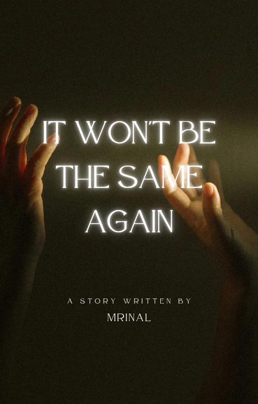 it won't be the same again