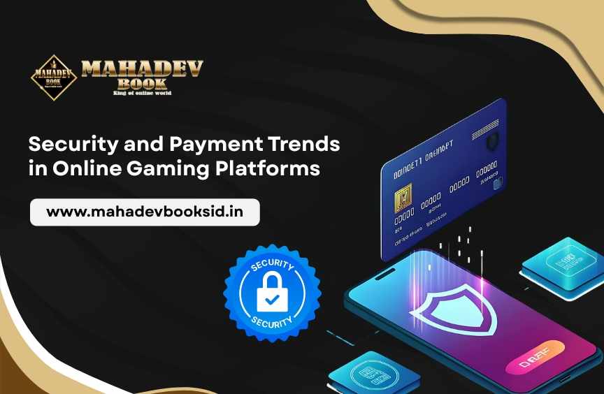 Security and Payment Trends in Online Gaming Platforms | Mahadev Book Insights