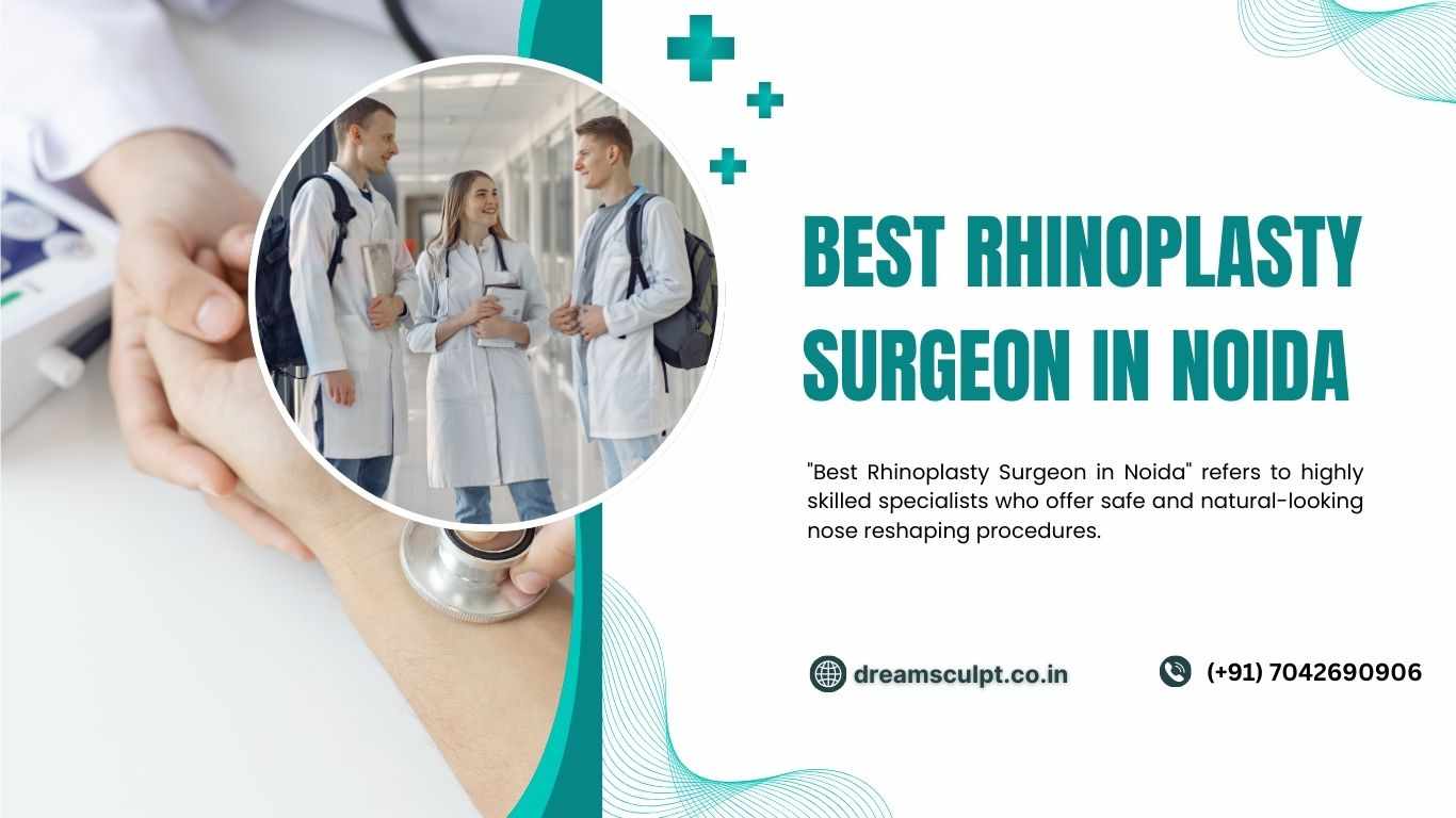 Best Rhinoplasty Surgeon in Noida