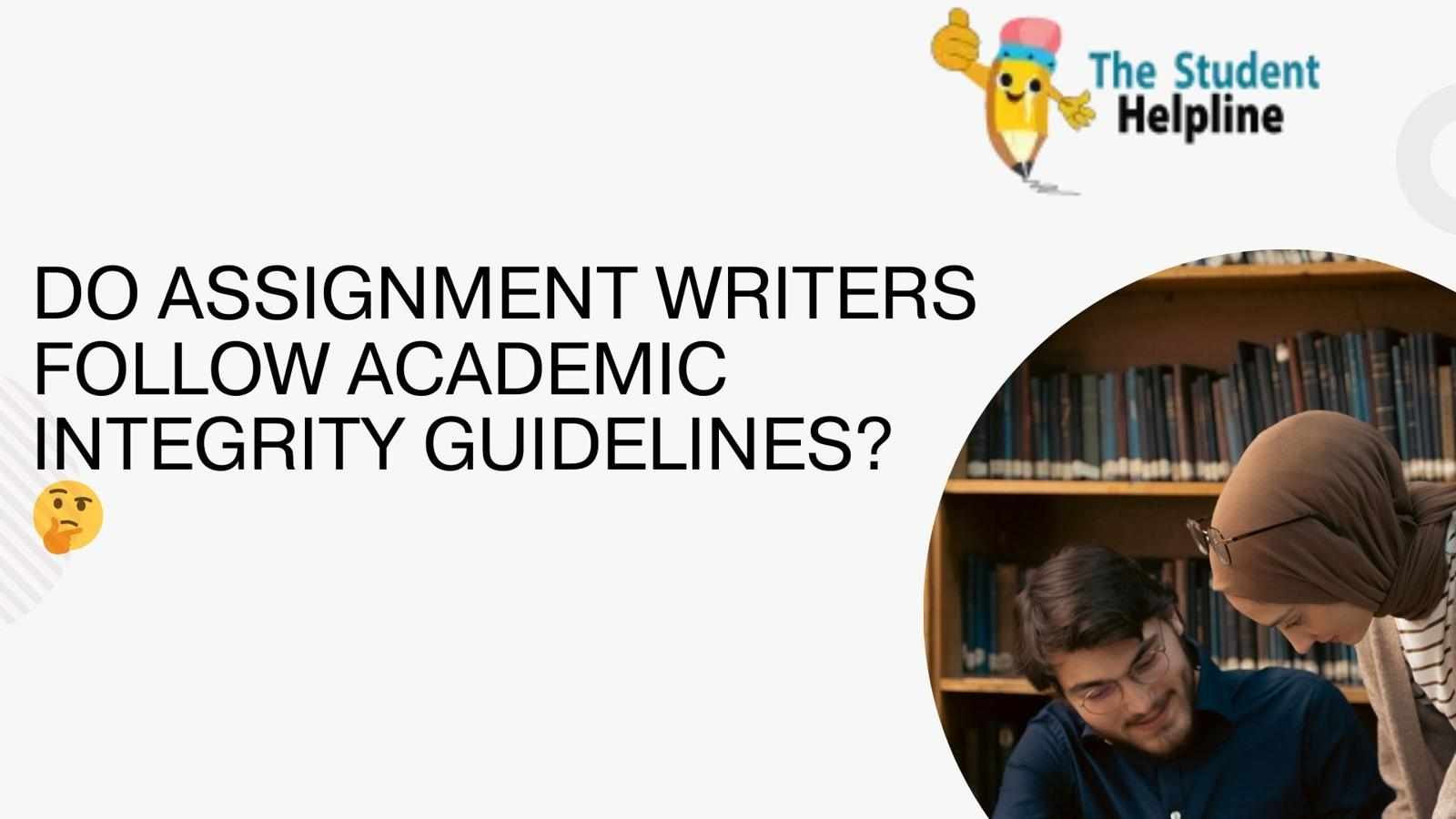 Do Assignment Writers Follow Academic Integrity Guidelines? 🤔