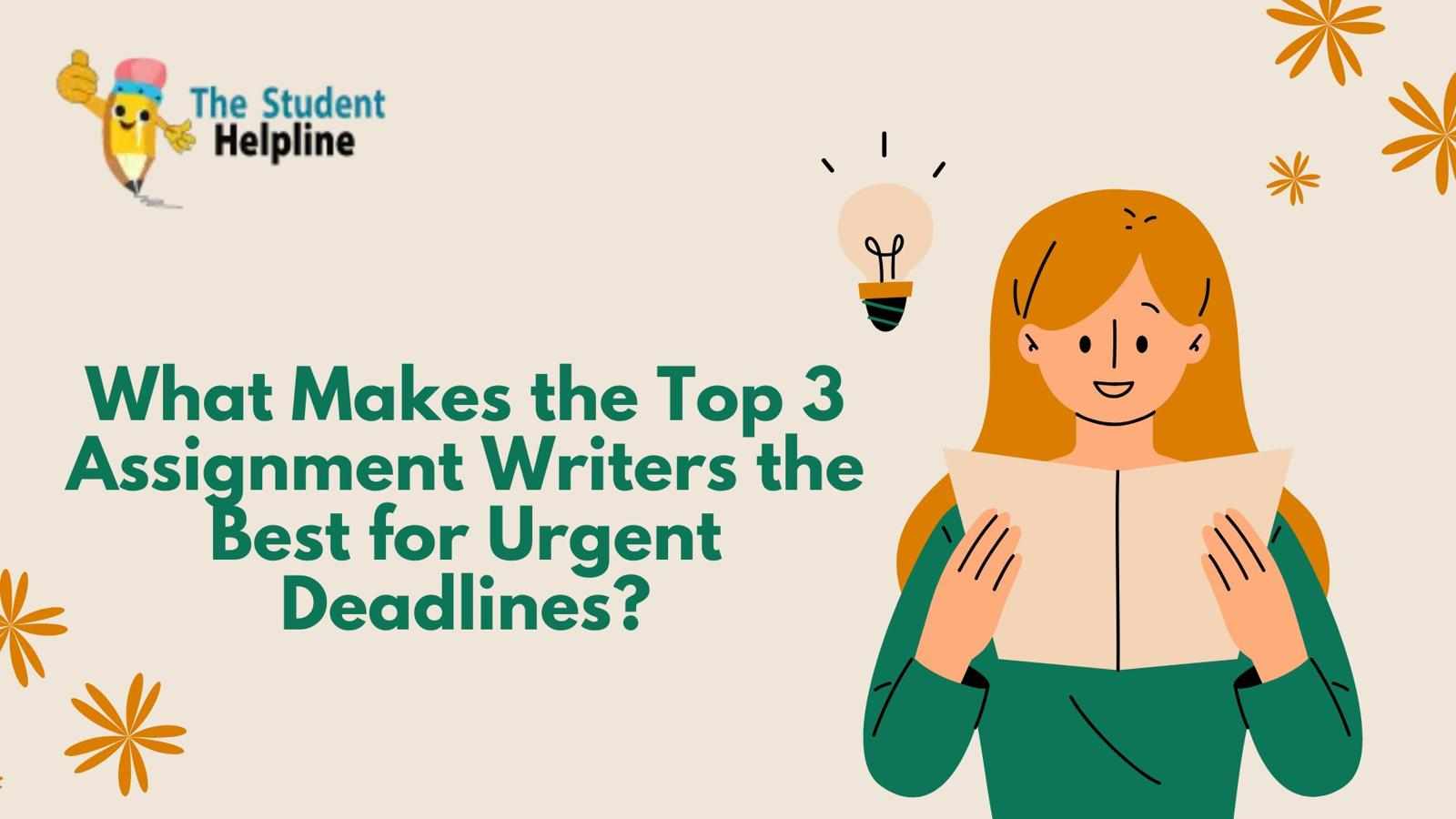 What Makes the Top 3 Assignment Writers the Best for Urgent Deadlines?