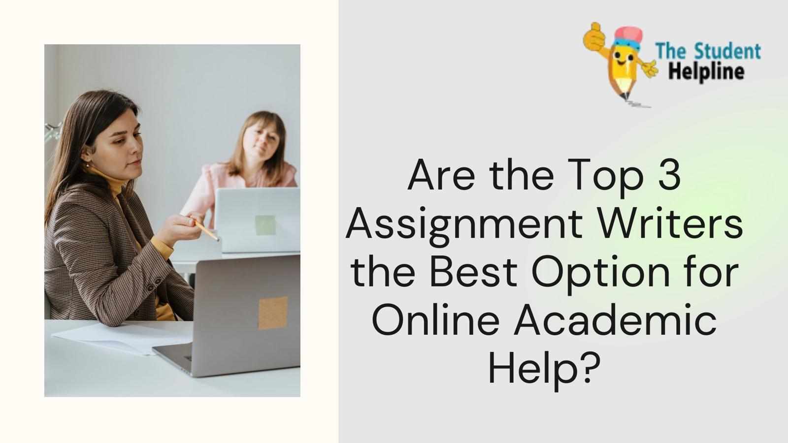 Are the Top 3 Assignment Writers the Best Option for Online Academic Help?