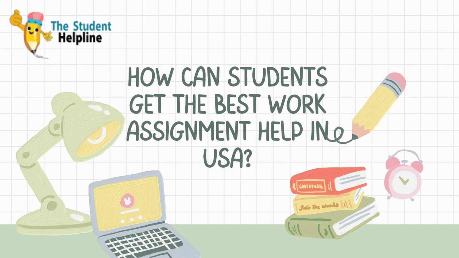 How Can Students Get the Best Work Assignment Help in USA?