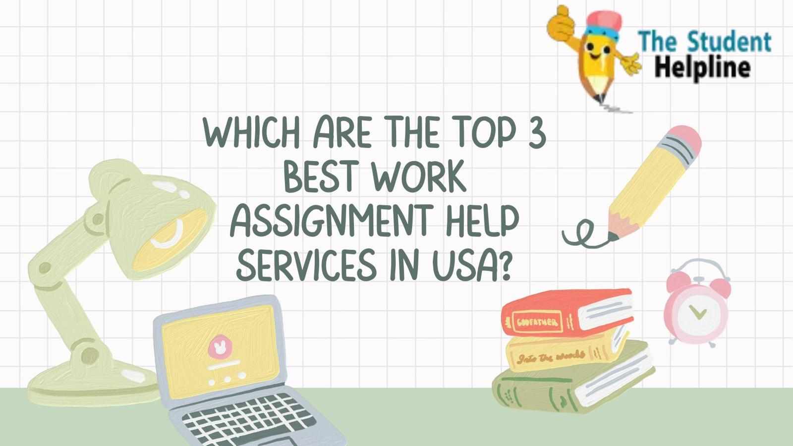 Which Are the Top 3 Best Work Assignment Help Services in USA?