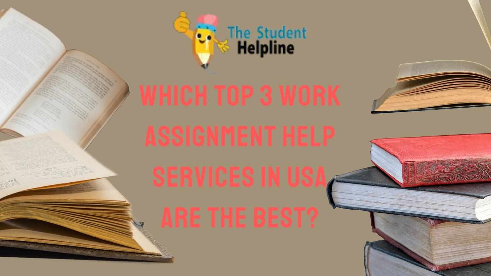 Which Top 3 Work Assignment Help Services in USA Are the Best?