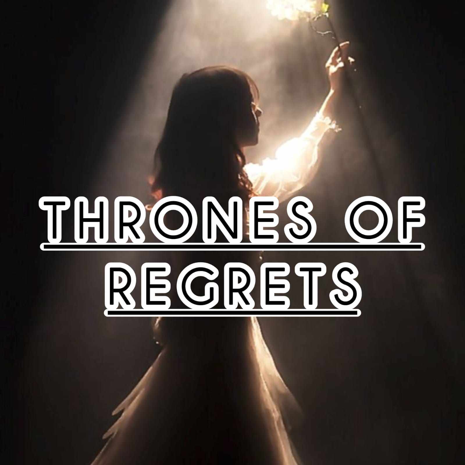 THRONES OF REGRETS