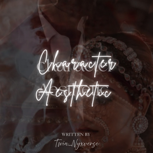 Character Aesthetics✨
