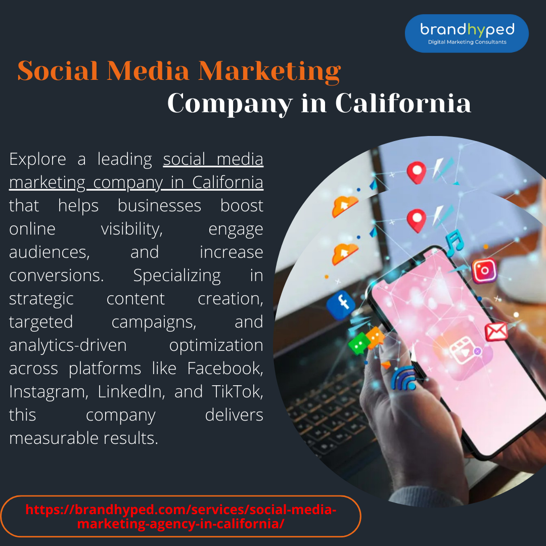 Social Media Marketing Company in California – Drive Engagement & Growth