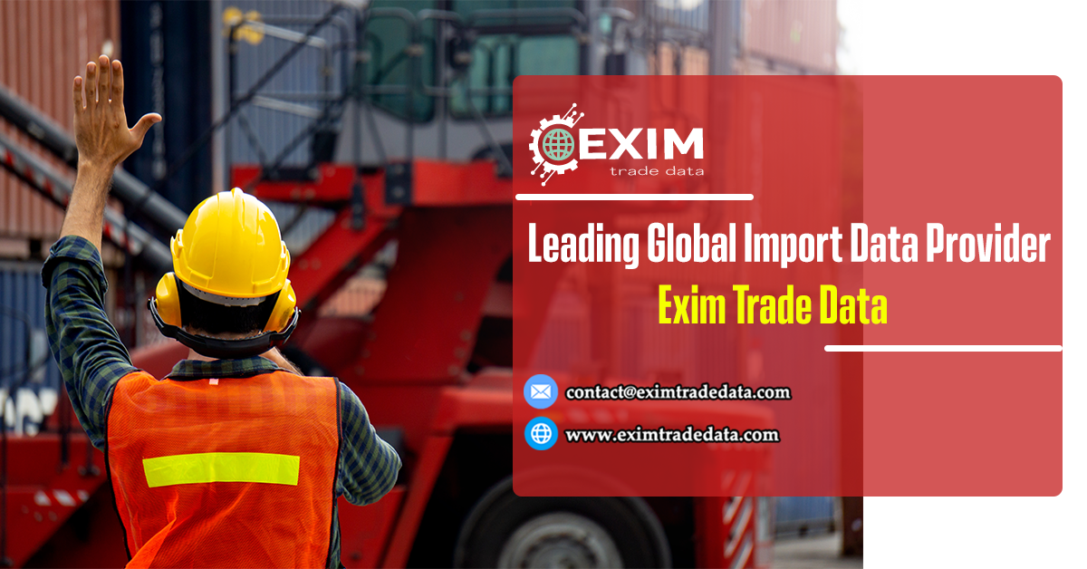 Leading Global Import Data Provider - Exim Trade Data