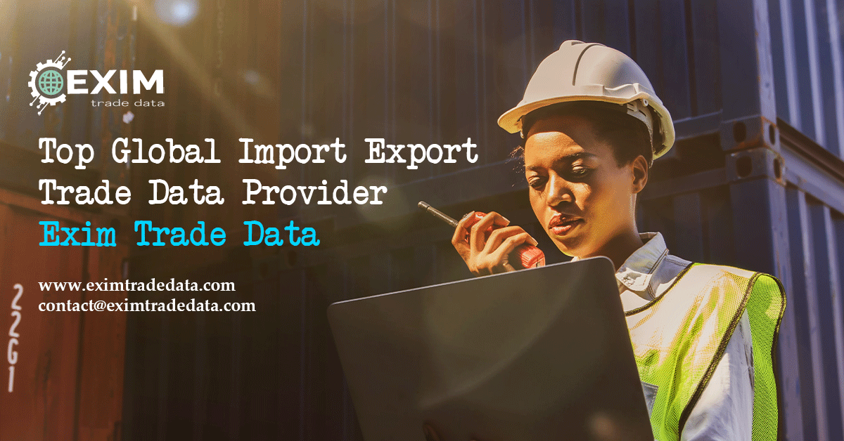 Top Global Import Export Trade Data Provider - Exim Trade Data
