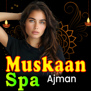 Muskan Spa Ajman - Massage Centre & Relaxation